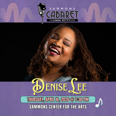 Sammons Cabaret: Denise Lee at Sammons Center For The Arts