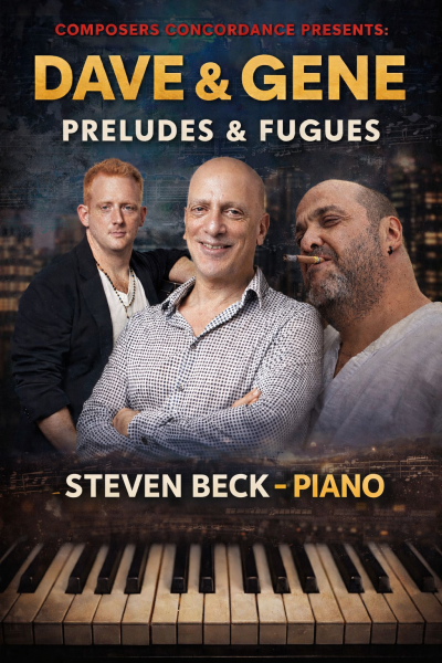 Composers Concordance Presents: Dave & Gene β Preludes & Fugues / Steven Beck - Piano at St. John's In The Village - event poster Composers Concordance Presents: Dave & Gene β Preludes & Fugues / Steven Beck - Piano at St. John's In The Village