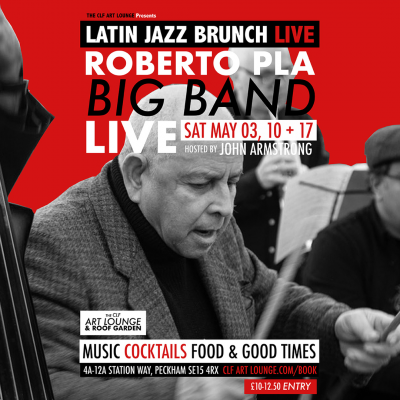 Latin Jazz Brunch Live With Roberto Pla Big Band (live) And Dj John Armstrong at The CLF Art Lounge And Roof Garden