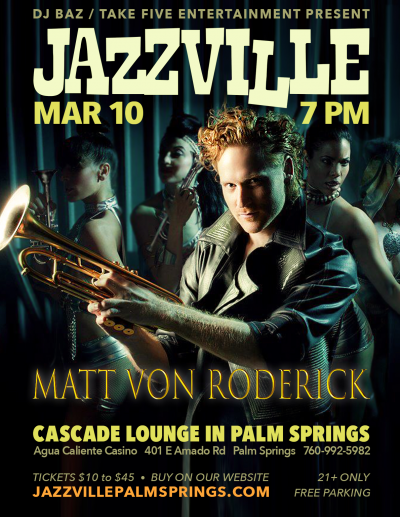 Matt Von Roderick at Jazzville Palm Springs - event poster Matt Von Roderick at Jazzville Palm Springs