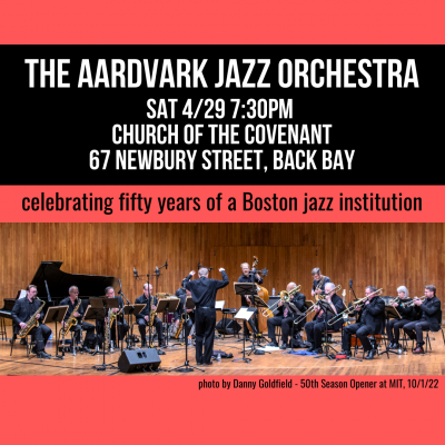 The Aardvark Jazz Orchestra 50th Anniversary Spring Concert at Church Of The Covenant