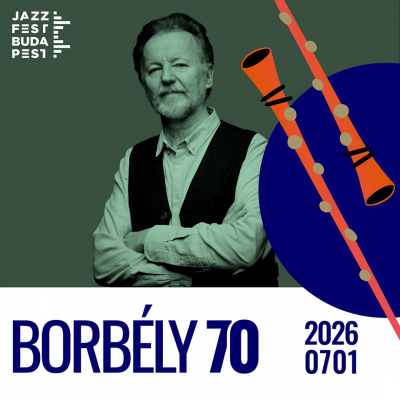 Borbély 70 at Jazzfest Budapest at Városháza Park - event poster Borbély 70 at Jazzfest Budapest at Városháza Park