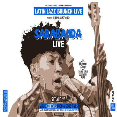 Latin Jazz Brunch Live Havana Club Series Finale With Sarabanda (live) And Dj John Armstrong at The CLF Art Lounge And Roof Garden