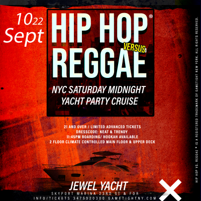 Nyc Saturday Midnight Cruise Jewel Yacht Hip Hop Vs Reggae® 2022 at Skyport Marina - event poster Nyc Saturday Midnight Cruise Jewel Yacht Hip Hop Vs Reggae® 2022 at Skyport Marina