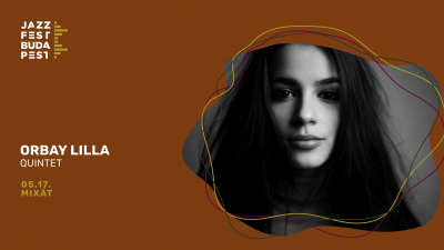 Orbay Lilla Quintet | Jazzfest Budapest at Jazzfest Budapest at Mixát Stage