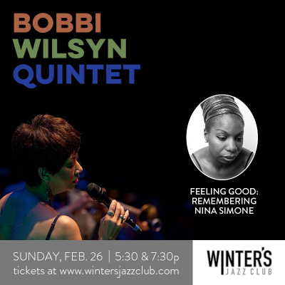 Bobbi Wilsyn Quintet - Feeling Good: Remembering Nina Simone at Winter's Jazz Club - event poster Bobbi Wilsyn Quintet - Feeling Good: Remembering Nina Simone at Winter's Jazz Club