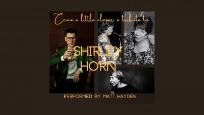 Come A Little Closer: A Tribute To Shirley Horn at The Ethical Society