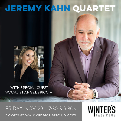 Jeremy Kahn Trio With Special Guests Angel Spiccia at Winter's Jazz Club
