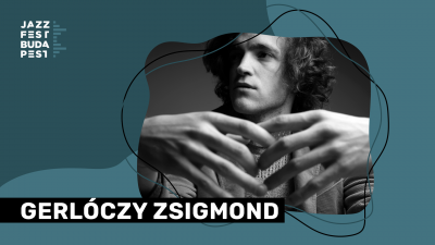 Gerlóczy Zsigmond at Jazzfest Budapest at Premier Kultcafé