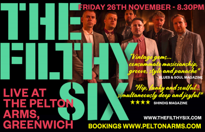 The Filthy Six at The Pelton Arms - event poster The Filthy Six at The Pelton Arms