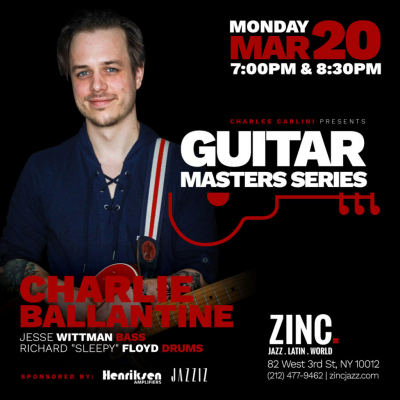 Guitar Masters Series: Charlie Ballantine at Zinc Bar