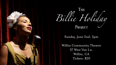 The Billie Holiday Project at The Willits Community Center - event poster The Billie Holiday Project at The Willits Community Center