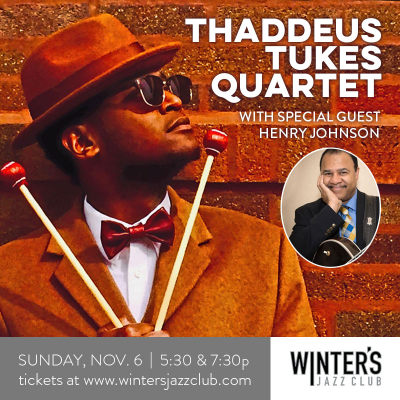 Thaddeus Tukes Quartet With Special Guest Henry Johnson at Winter's Jazz Club - event poster Thaddeus Tukes Quartet With Special Guest Henry Johnson at Winter's Jazz Club