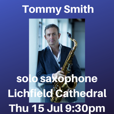 Tommy Smith at Lichfield Cathedral