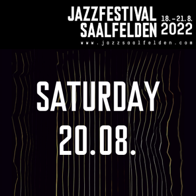 42. Jazzfestival Saalfelden // 18. - 21. August 2022 at Jazzfestival Saalfelden at Saalfelden