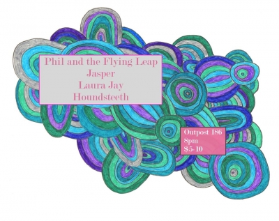 Houndsteeth + Jasper + Laura Jaye + Phil And The Flying Leap at Outpost 186