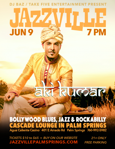 Aki Kumar Bollywood Blues at Jazzville Palm Springs