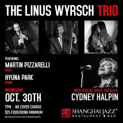 Linus Wyrsch Trio Featuring Cydney Halpin at Shanghai Jazz Restaurant & Bar
