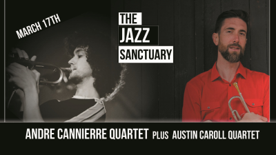 Andre Canniere Quartet & Austin Carroll Quartet at The Jazz Sanctuary