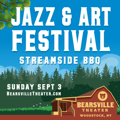 Bearsville Jazz & Art Festival At Bearsville Park at Bearsville Jazz & Art Festival At Bearsville Park at Bearsville Theater