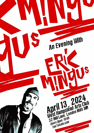 An Evening With Eric Mingus at West Hampstead Arts Club - event poster An Evening With Eric Mingus at West Hampstead Arts Club