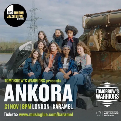 Tomorrow&#039;s Warriors Presents Ankora