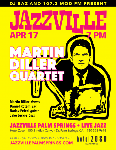 Jazzville Palm Springs - Martin Diller Quartet at Hotel Zoso Palm Springs - event poster Jazzville Palm Springs - Martin Diller Quartet at Hotel Zoso Palm Springs