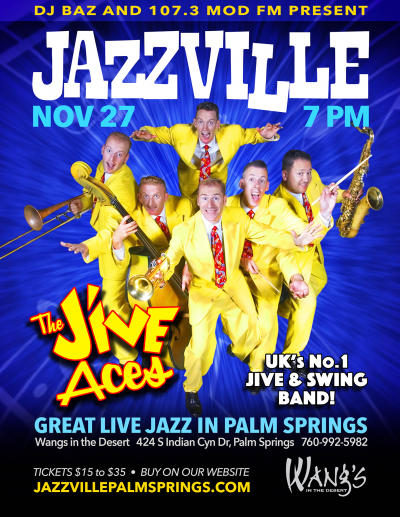 The Jive Aces (u.k.) - Jazzville Palm Springs at Wang's In The Desert