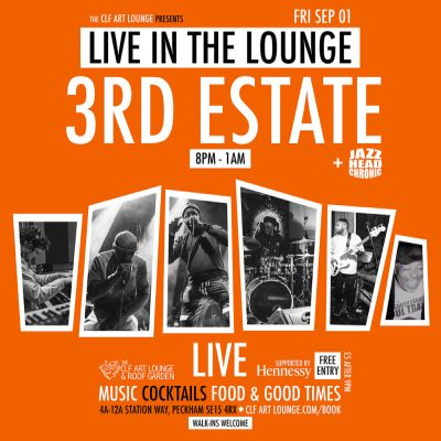 The 3rd Estate Live In The Lounge + Jazzheadchronic at The CLF Art Lounge And Roof Garden
