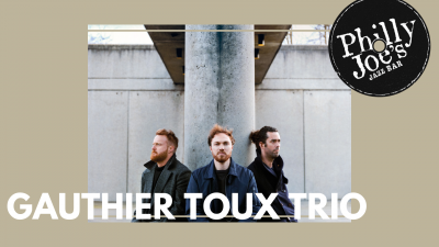 Gauthier Toux Trio at Philly Joe's