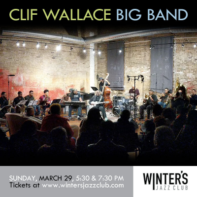 Clif Wallace Big Band at Winter's Jazz Club