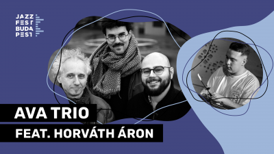 Ava Trio Feat. Horváth Áron at Jazzfest Budapest at Fonó Budai Zeneház