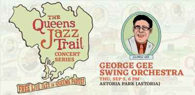 The Queens Jazz Trail Concert Series: George Gee Swing Orchestra at Astoria Park - event poster The Queens Jazz Trail Concert Series: George Gee Swing Orchestra at Astoria Park