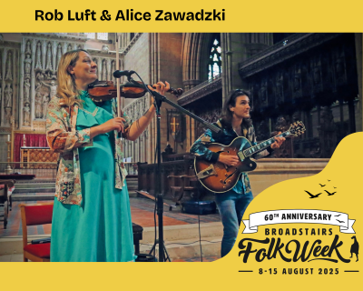 Rob Luft & Alice Zawadski at Broadstairs Folk Week at Queen's Road Baptist Church