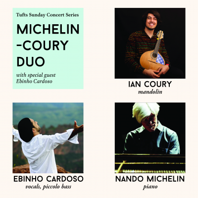 Tufts Sunday Concert Series: Michelin-coury Duo, With Special Guest Ebinho Cardoso at Distler Performance Hall, Granoff Music Center