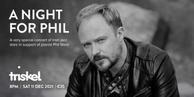 A Night For Phil at Triskel  Arts Centre