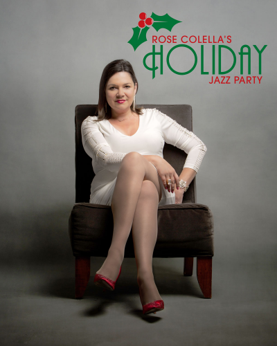 Rose Colella's Holiday Jazz Party Dec 15th At Vibrato Grill Jazz at Vibrato Grill Jazz