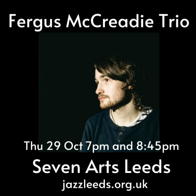 Fergus Mccreadie Trio at Seven - event poster Fergus Mccreadie Trio at Seven