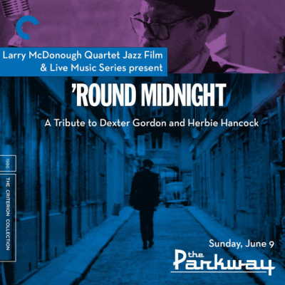 Round Midnight: Oscar Winning Dexter Gordon And Herbie Hancock Film And Live Music By The Larry Mcdonough Quartet  at The Parkway Theater