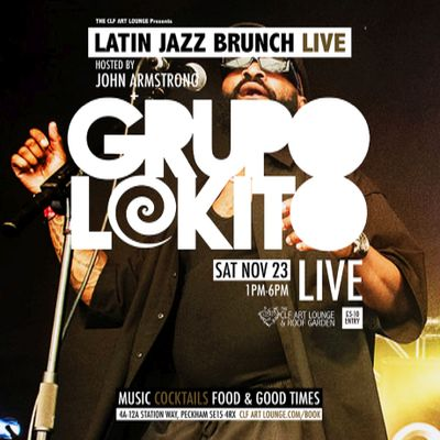 Latin Jazz Brunch Live With Grupo Lokito (live) And Dj John Armstrong at The CLF Art Lounge And Roof Garden