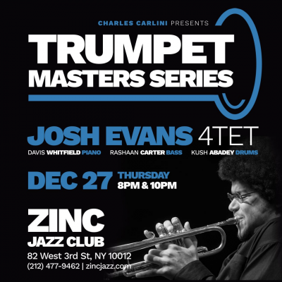 Trumpet Masters Series: Josh Evans at Zinc Bar - event poster Trumpet Masters Series: Josh Evans at Zinc Bar