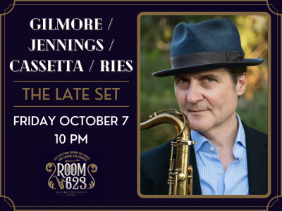 The Late Set - Gilmore/Jennings/Cassetta/Ries at Room 623