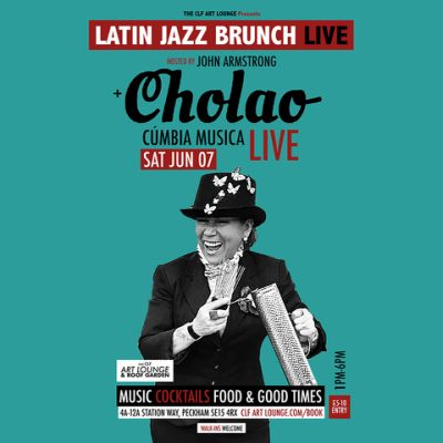 Latin Jazz Brunch Live With Cholao (live) + Dj John Armstrong at The CLF Art Lounge And Roof Garden - event poster Latin Jazz Brunch Live With Cholao (live) + Dj John Armstrong at The CLF Art Lounge And Roof Garden