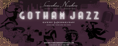 Gotham Jazz at Somewhere Nowhere NYC - event poster Gotham Jazz at Somewhere Nowhere NYC