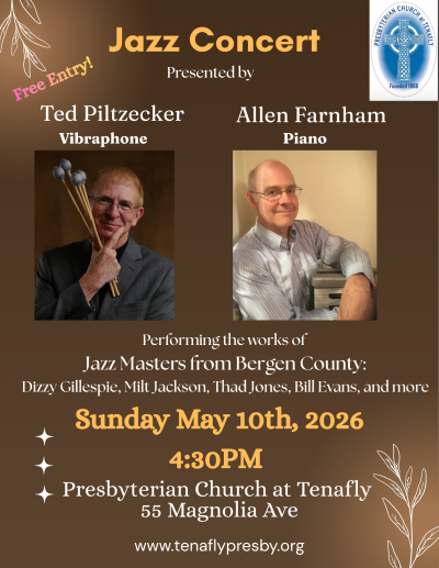 Ted Piltzecker, Vibes - Allen Farnham, piano at Presbyterian Church Of Tenafly - event poster Ted Piltzecker, Vibes - Allen Farnham, piano at Presbyterian Church Of Tenafly