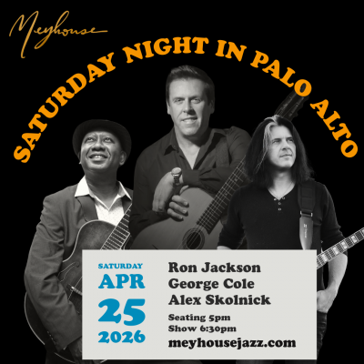 SF / NY Guitar Trio — Saturday Night in Palo Alto （Sat 4/25 - 5pm) at Meyhouse Jazz
