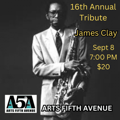 Remembering James Clay at Arts Fifth Avenue