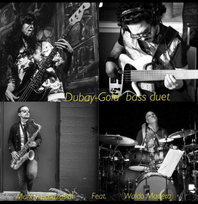 Dubay-gola Elektrik Bass Duet Feat Waldo Madera Drums Manny Echazabal Saxs at Le Chat Noir De Salis