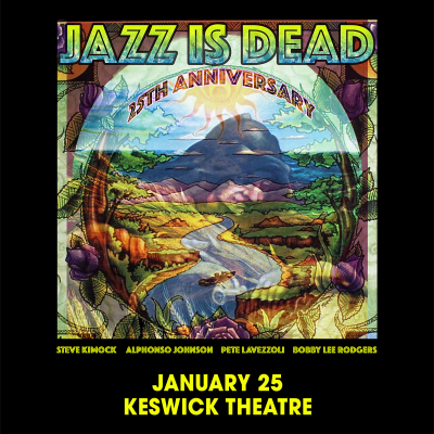 Jazz Is Dead at Keswick Theatre