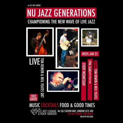 Nu Jazz Generations With Tom Remon And Neil Yeates Quartet (live) + Dj Gordon Wedderburn, Free Entry at The CLF Art Lounge And Roof Garden